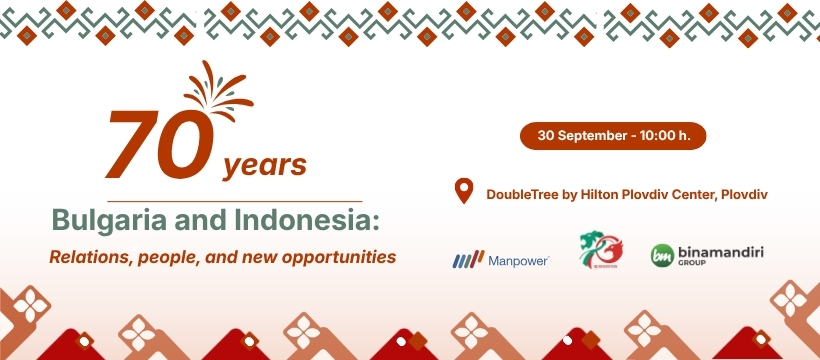 Bulgaria and Indonesia: 70 Years of Relations, People and New Opportunities